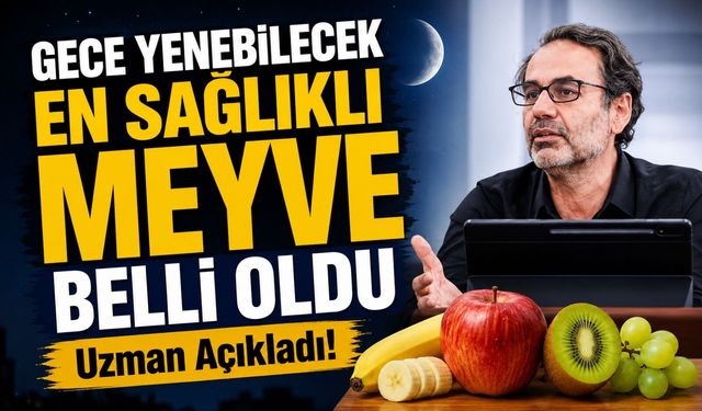 Uzman Açıkladı! Gece Yenebilecek En Sağlıklı Meyve Belli Oldu