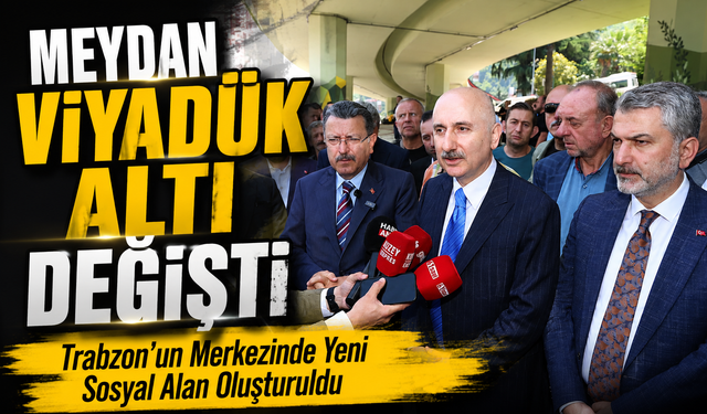 Trabzon Meydan’da Dikkat Çeken Dönüşüm: Viyadük Altı Nefes Alınacak Alana Kavuştu