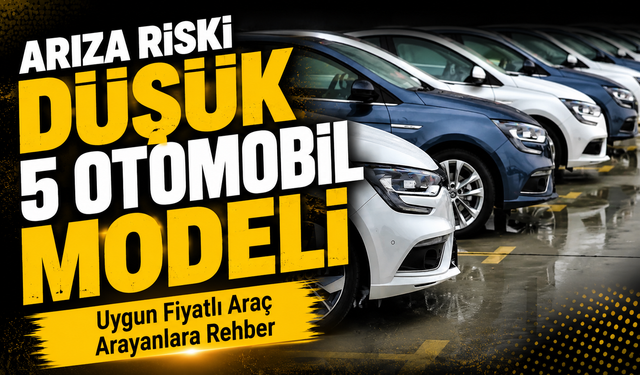 Uygun Fiyatlı Araç Arayanlara Rehber: Arıza Riski Düşük 5 Otomobil Modeli