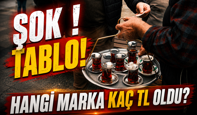 Çay Fiyatlarında Şok Tablo! Market Raflarında Hangi Marka Kaç TL Oldu?
