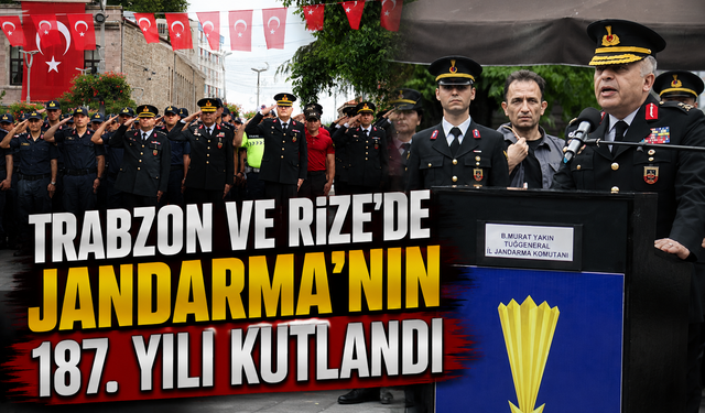 Trabzon ve Rize’de Jandarma’nın 187. Yılı Kutlandı