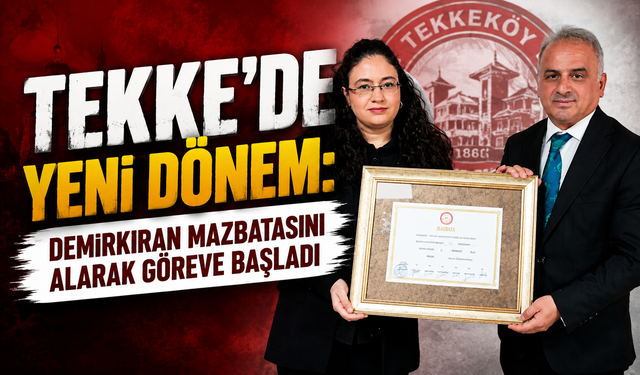 Demirkıran mazbatasını alarak göreve başladı: Tekke’de yeni dönem