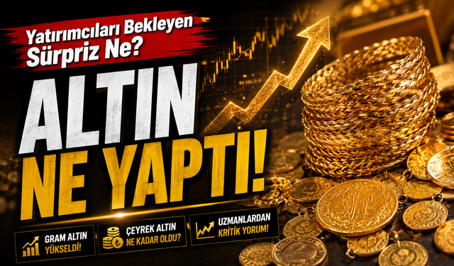 Altın Fiyatları Yeniden mi Şekilleniyor? Yatırımcıları Bekleyen Sürpriz Ne?