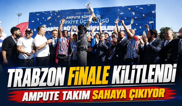 Trabzon Büyükşehir Belediyesi Ampute Futbol Takımı Türkiye Kupası Yarı Finaline Çıkıyor