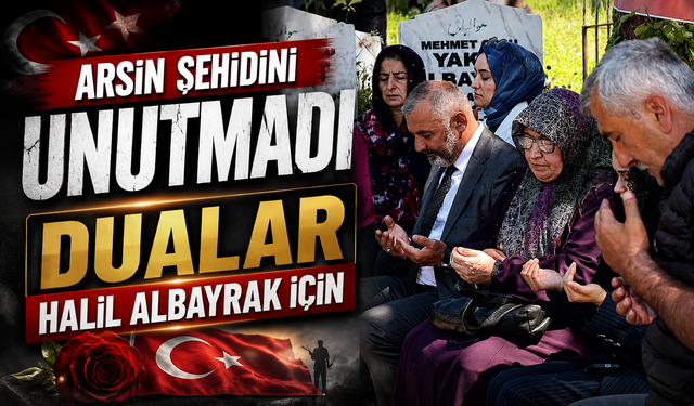 Arsinli Şehit Halil Albayrak Şehadetinin 31. Yılında Dualarla Anıldı
