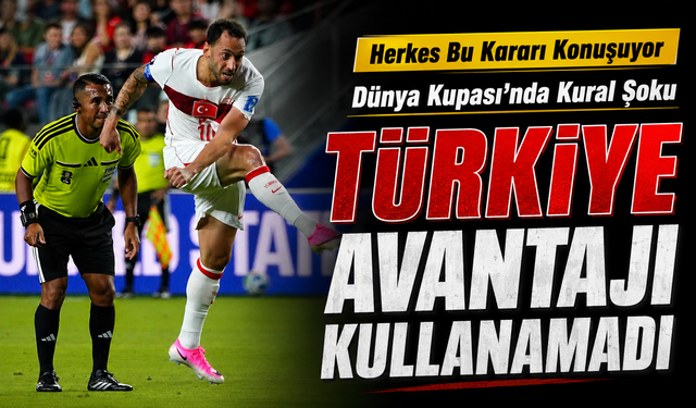 FIFA’nın Yeni Kırmızı Kart Kuralı Türkiye Maçında İlk Kez Gündem Oldu