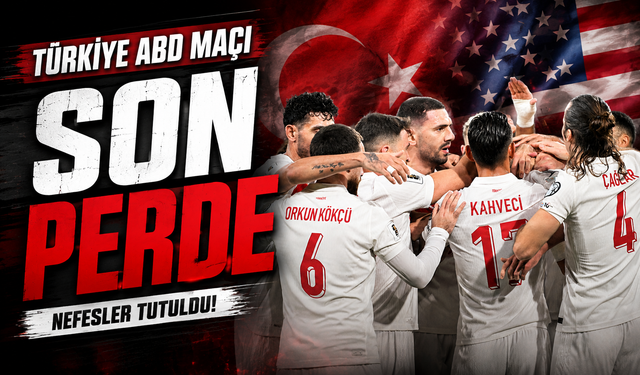 Türkiye ABD Maçı Öncesi Gözler Milli Takımın Son Sınavına Çevrildi