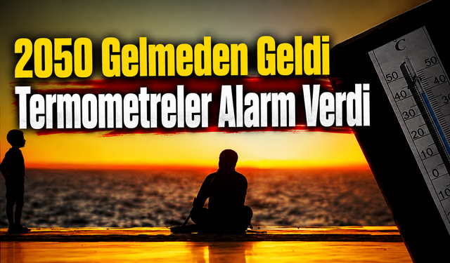 2050 Hava Durumu Senaryosu Avrupa Sıcağında Gerçek Oldu