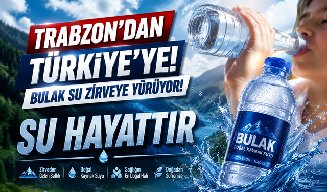 Trabzon'dan Türkiye'ye Uzanan Marka: Bulak Su 8.41 pH Oranı İle Öne Çıkıyor