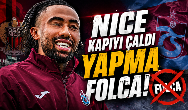 Trabzonspor’da Folcarelli Alarmı: Nice Hamlesi Dengeleri Bozdu