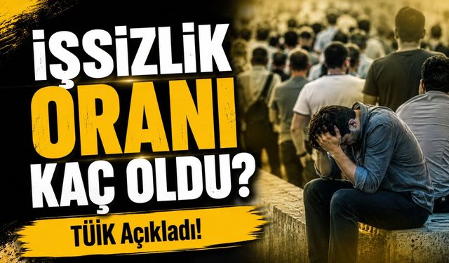 TÜİK Verileri Şaşırttı! ; İşsizlik Oranı Yükseldi, Genç İşsizlik Geriledi