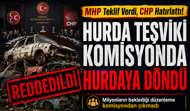 Hurda Teşviki Geliyor Mu? MHP Teklif Verdi, CHP Gündeme Taşıdı, İşte Sonuç...