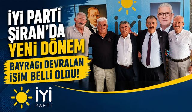 İyi Parti Şiran'da Yeni Dönem! Bayrağı Devralan İsim Belli Oldu!