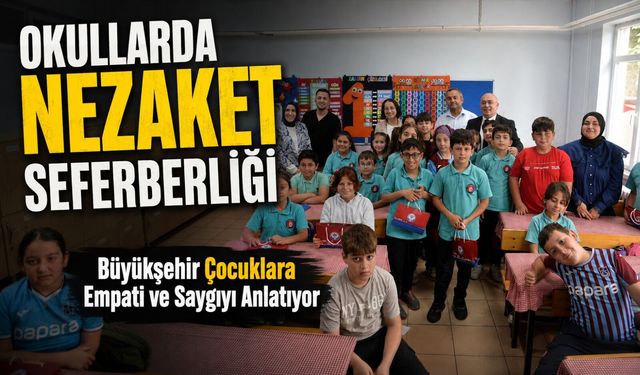 Okullarda Nezaket Seferberliği: Büyükşehir Çocuklara Empati ve Saygıyı Anlatıyor