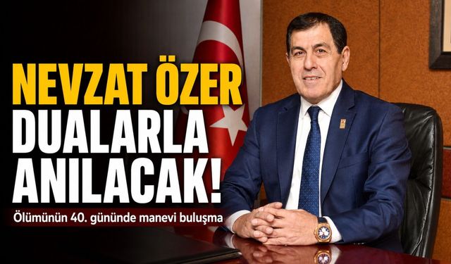 Trabzon İş Dünyasının Duayen İsmi Nevzat Özer 40. Gününde Dualarla Anılacak
