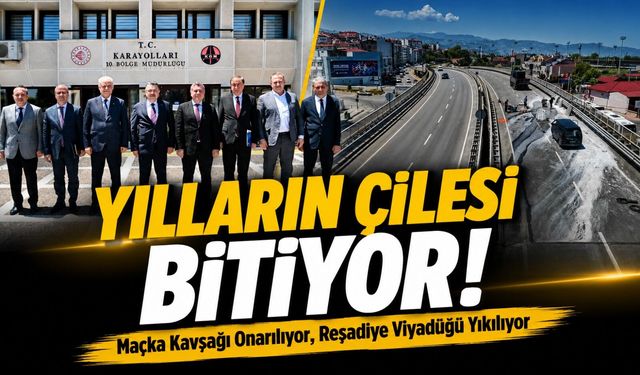 Trabzon’a Ulaşımda Çifte Müjde! Maçka Kavşağı Onarılıyor, Reşadiye Viyadüğü Yıkılıyor