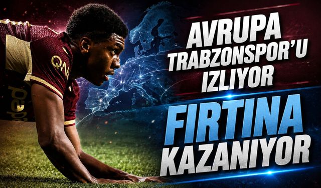 Trabzonspor’un Genç Oyuncu Modeli Meyvesini Verdi: Avrupa Kulüpleri Sıraya Girdi