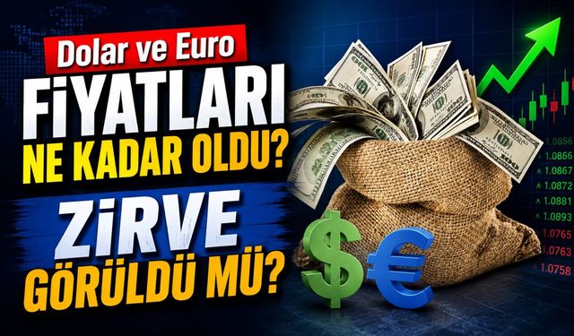 Güncel Dolar ve Euro Fiyatları Ne Kadar Oldu: Yükselecek mi Düşecek mi?