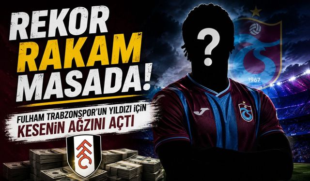 Fulham Trabzonspor'un Yıldızı İçin Kesenin Ağzını Açtı; Genç Yetenek İçin Rekor Rakam Masada