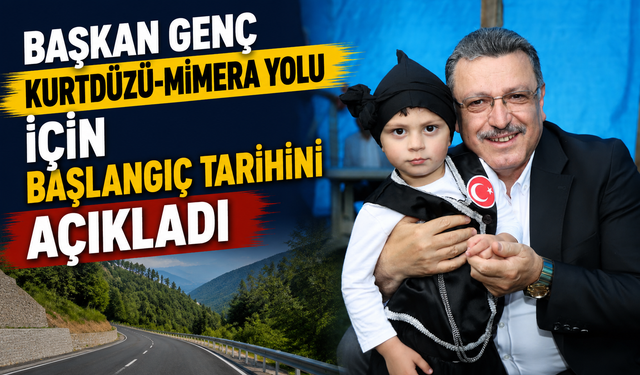 Kurtdüzü-Mimera Yolu İçin Tarih Verildi