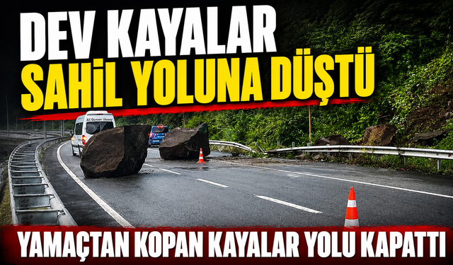 Rize’de Dev Kayalar Karadeniz Sahil Yolu’na Düştü