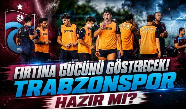 Trabzonspor'un Avusturya Kampı Başlıyor! Dev Rakipler Karşısında Kritik Sınav
