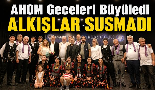 Akçaabat'ta AHOM Geceleri Karadeniz Kültürüne Damga Vurdu