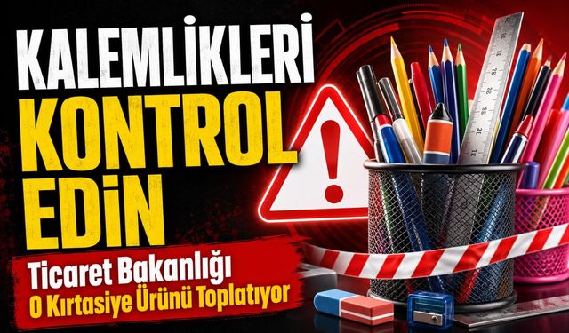 Kalemlikleri Kontrol Edin; Ticaret Bakanlığı o kırtasiye ürünü toplatıyor