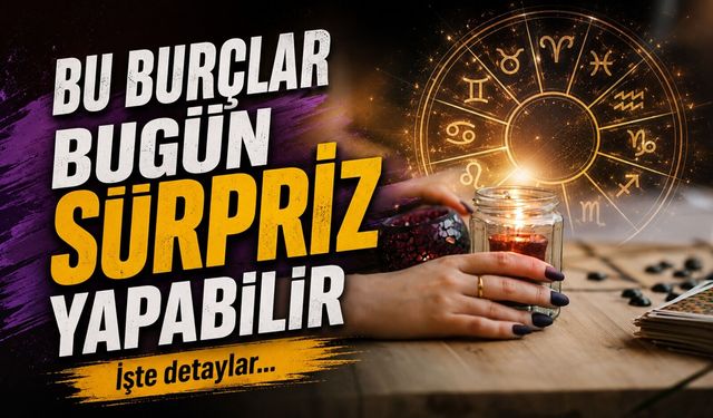Bu Burçlar Bugün Sürpriz Bir Haber Alabilir: Burcunuz İçin Önemli Uyarılar