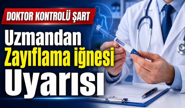Uzmandan Zayıflama İğnesi Uyarısı: Doktor Kontrolü Şart