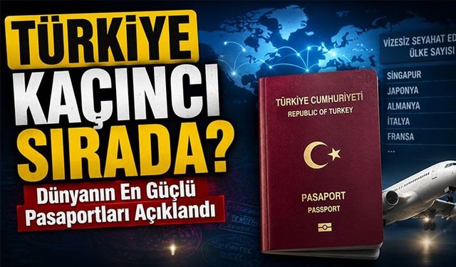 Dünyanın En Güçlü Pasaportları Açıklandı: Türkiye Kaçıncı Sırada ?