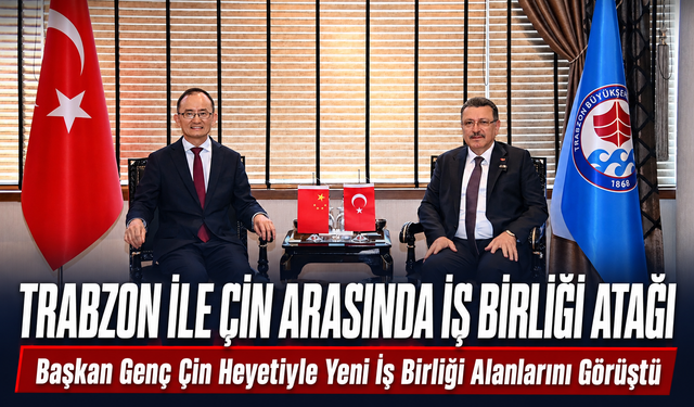 Trabzon İle Çin Arasında Ticaret Ve Turizm İş Birliği Atağı