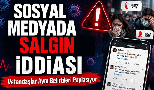 Sosyal Medyada Ankara İçin Salgın İddiası: Vatandaşlar Aynı Belirtileri Paylaşıyor