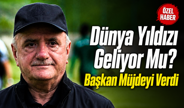 Çaykur Rizespor Başkanı Saruhan Dünya Yıldızı Transferini Açıkladı