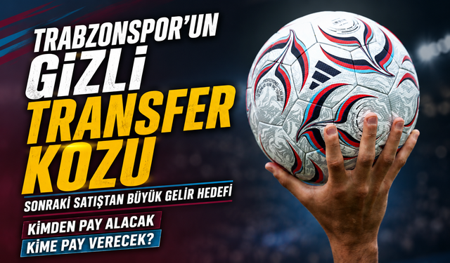 Trabzonspor’un Sonraki Satıştan Pay Alacağı Oyuncular Belli Oldu