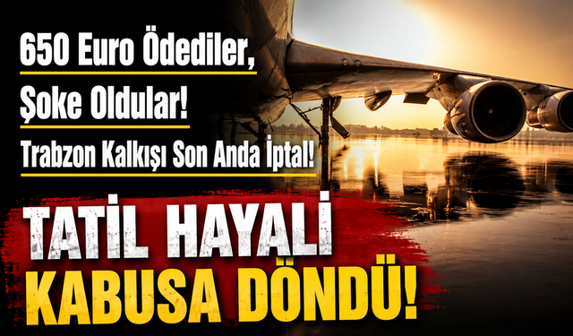 Trabzon Kalkışlı Büyük Balkan Turu Alanlara Son Dakika Şoku! Uçuş Samsun'a Kaydırıldı
