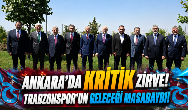 Trabzonspor İçin Ankara'da Tarihi Zirve! Yeni Tesisler ve Havalimanı İçin Kritik Kararlar Alındı