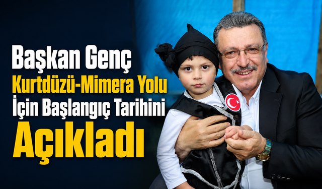 Kurtdüzü-Mimera Yolu İçin Tarih Verildi