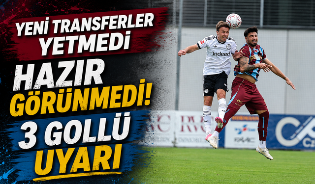 Trabzonspor'dan Frankfurt Karşısında Alarm Veren Performans! Fatih Tekke'nin Ekibi 3 Golle Mağlup