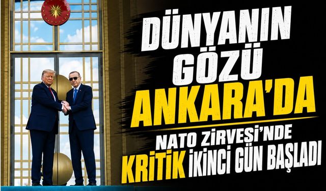 Dünyanın Gözü Ankara’da: Türkiye’nin Ev Sahipliğindeki NATO Zirvesi’nde Kritik İkinci Gün Başladı