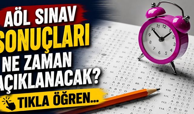 Açık Lise Öğrencilerinin Gözü Bu Tarihte! 2026 AÖL Sınav Sonuçları Ne Zaman Açıklanacak?