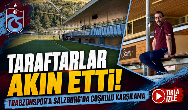 Trabzonspor’a Salzburg’da Coşkulu Karşılama: Taraftarlar Akın Etti