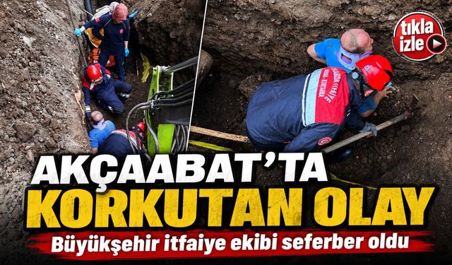 Akçaabat’ta Göçük Altında Kalan İşçiyi Büyükşehir  İtfaiye Ekipleri Kurtardı