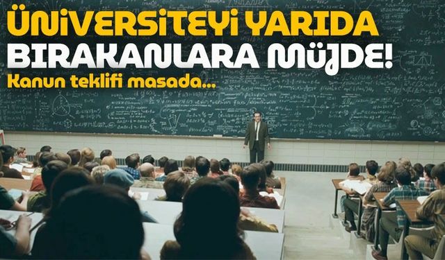 Üniversiteyi Yarıda Bırakanlara Öğrenci Affı Müjdesi: Kanun Teklifi Bugün Meclis’e Sunuluyor