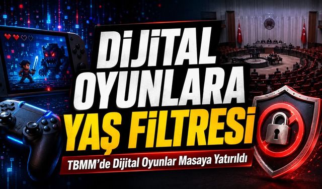 Dijital Oyunlara Yaş Filtresi Geliyor: Tbmm’de Dijital Oyunlar Masaya Yatırıldı