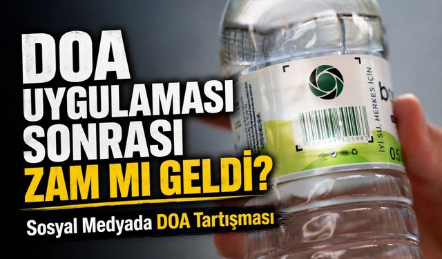 DOA Sonrası Su Fiyatı Zammı Gündem Oldu; Sosyal Medyada DOA Tartışması