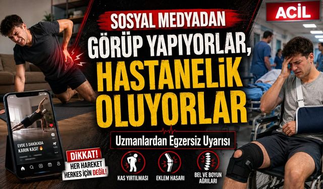 Sosyal Medyadan Görüp Yapıyorlar, Hastanelik Oluyorlar: Uzmanlardan Egzersiz Uyarısı