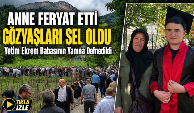Anne Feryat Etti Gözyaşları Sel Oldu ; Yetim Ekrem Babasının Yanına Defnedildi