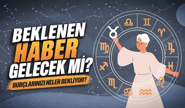 Haftanın İlk Günü Burçları Şaşırtıyor: Beklenen Haber Gelecek Mi?