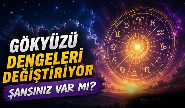 Pazar Burç Yorumları: Gökyüzü Dengeleri Değiştiriyor